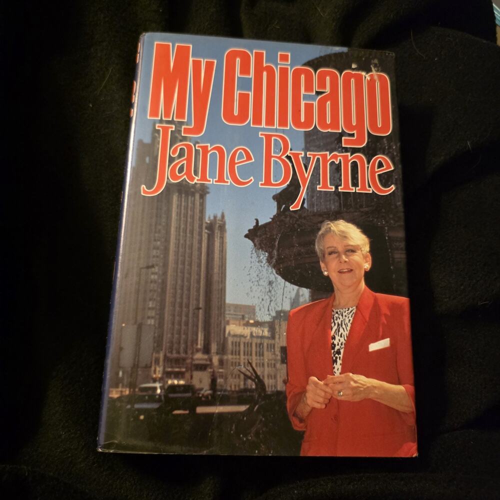 My Chicago by Jane Byrne (1992, Hardcover)